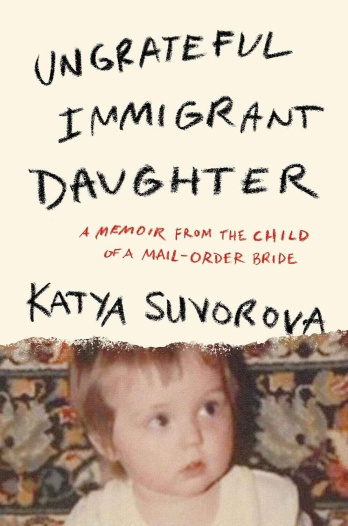 Ungrateful Immigrant Daughter by Katya Suvorova Ungrateful Immigrant Daughter by Katya Suvorova