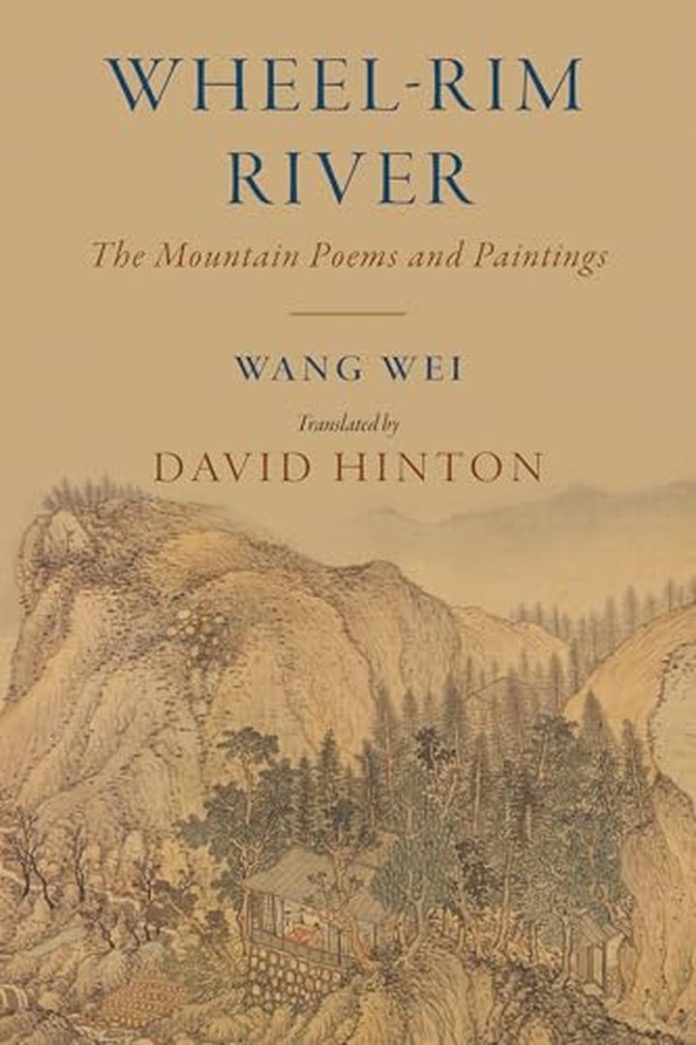 Wheel-Rim River: The Mountain Poems and Paintings by Wang Wei book cover
