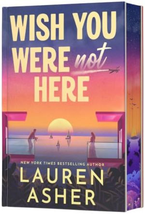 Wish You Were Not Here by Lauren Asher book cover