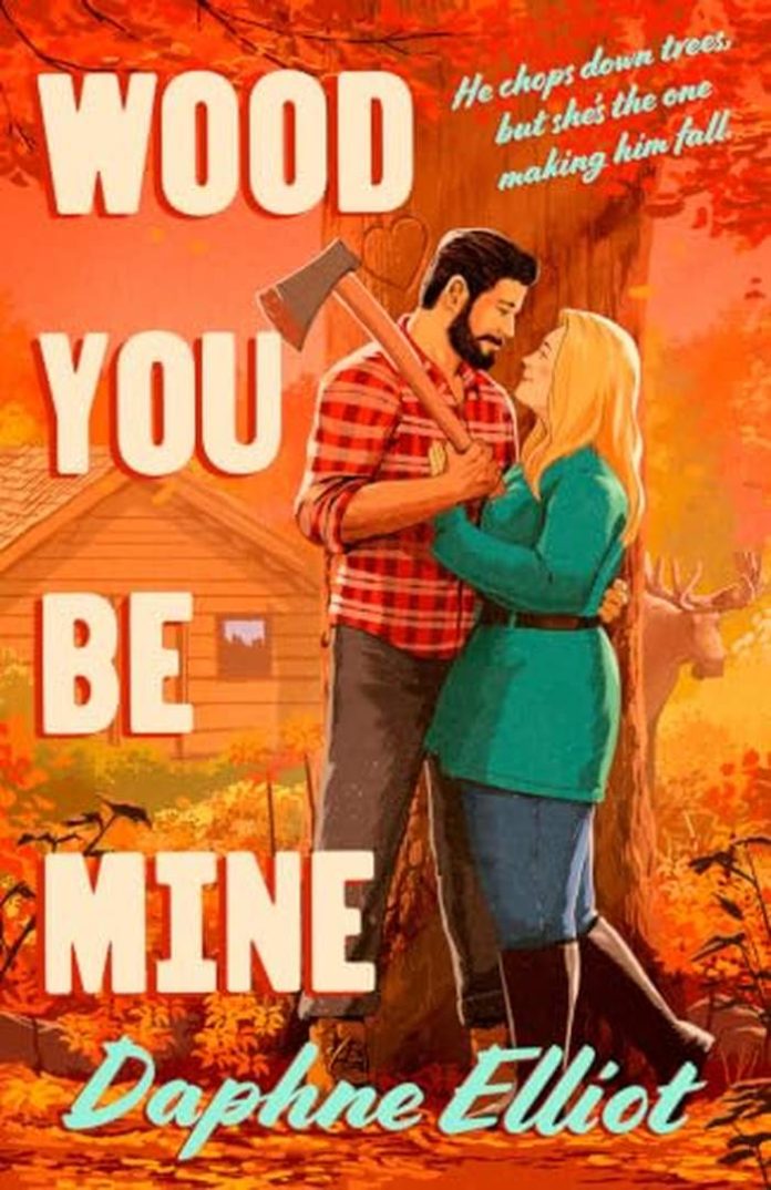 Wood You Be Mine by Daphne Elliot book cover