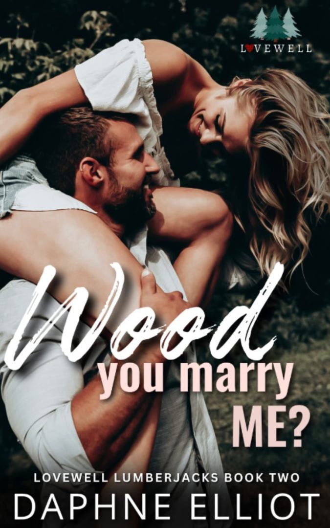 Wood You Marry Me? by Daphne Elliot book cover