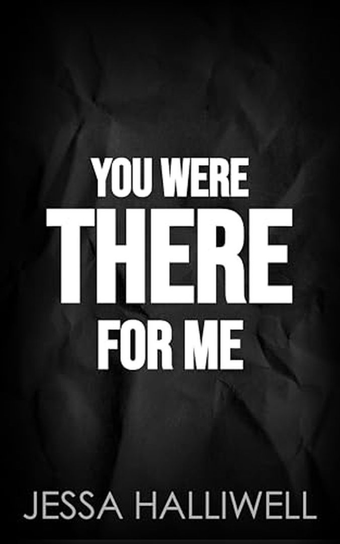 You Were There for Me by Jessa Halliwell book cover